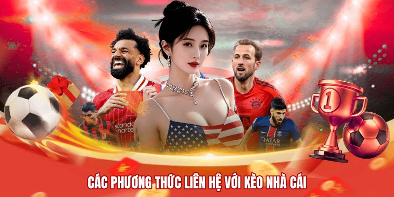 Các phương thức liên hệ với kèo nhà cái