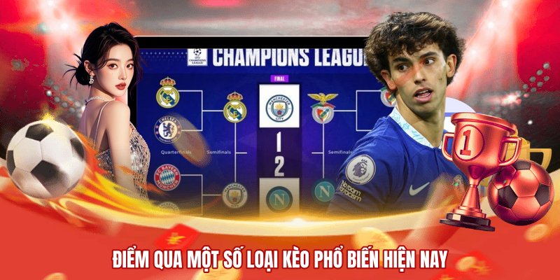 Điểm qua một số loại kèo phổ biến hiện nay