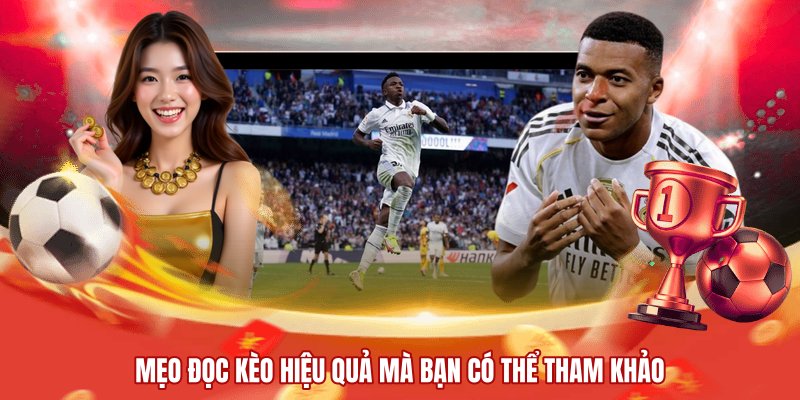 Mẹo đọc kèo hiệu quả mà bạn có thể tham khảo