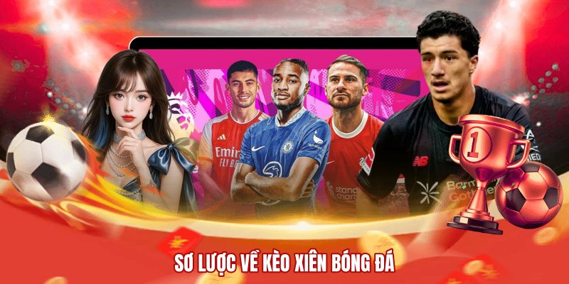 Sơ lược về kèo xiên bóng đá